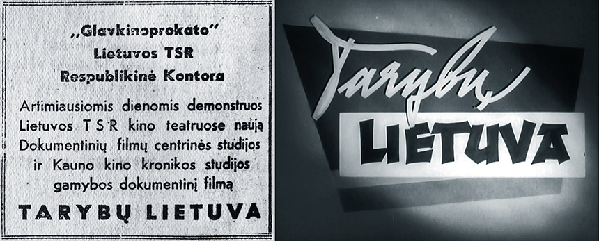 1 pav. Dokumentinio filmo „Tarybų Lietuva“ anonsas, iš: „Tiesa“, 1947-10-19, Nr. 247 (1384), p. 4.   2 pav. Kino žurnalo „Tarybų Lietuva“ užsklanda, 1959 m.