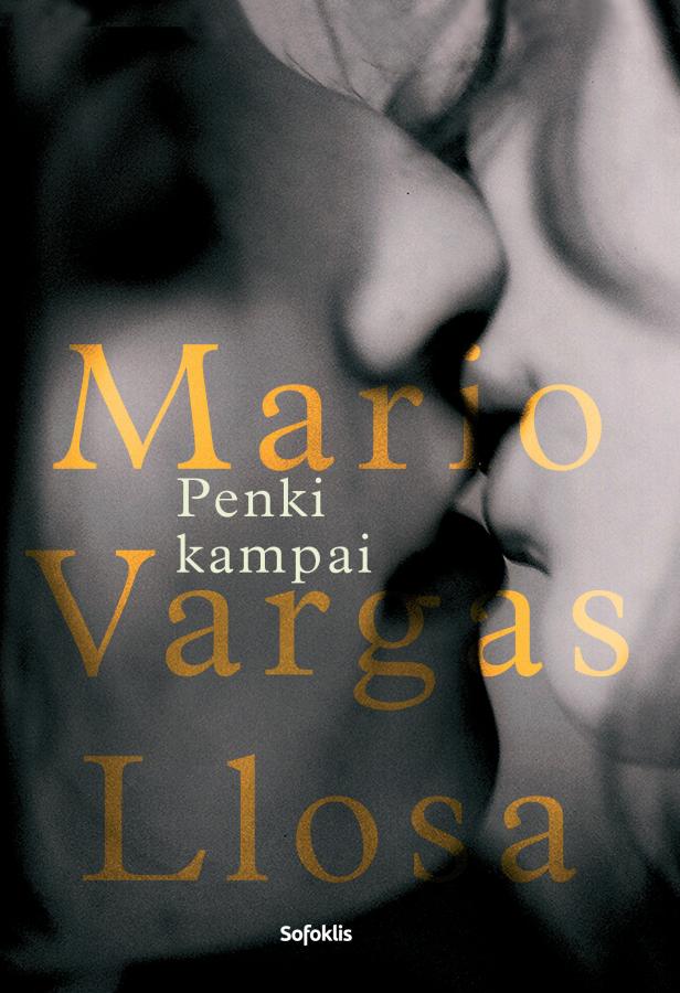 Mario Vargas Llosa. „Penki kampai“.  Iš ispanų kalbos vertė Laura  Liubinavičiūtė. –  V.: „Sofoklis“, 2017.