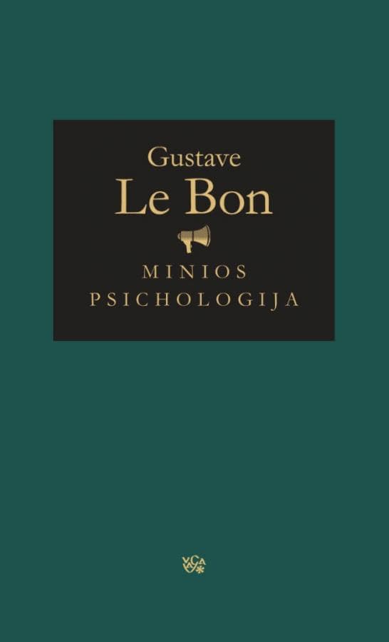 Gustave Le Bon. „Minios psichologija“. – V.: „Vaga“, 2019.