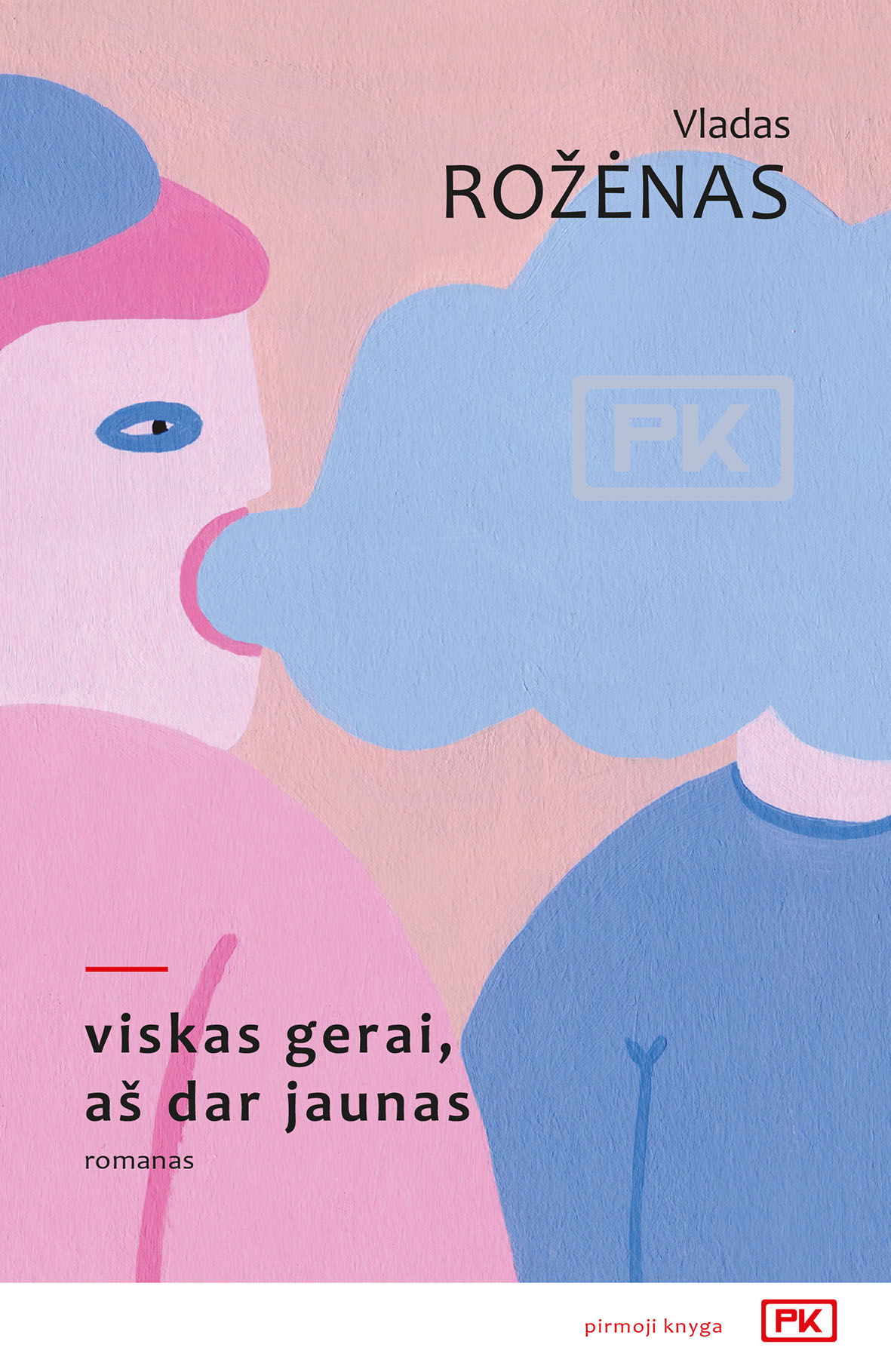 Vladas Rožėnas. „Viskas gerai, aš dar jaunas“. Dizainas Tomo S. Butkaus, viršelyje panaudotas Kissi Ussuki kūrinio fragmentas. – V: Lietuvos rašytojų sąjungos leidykla, 2019.