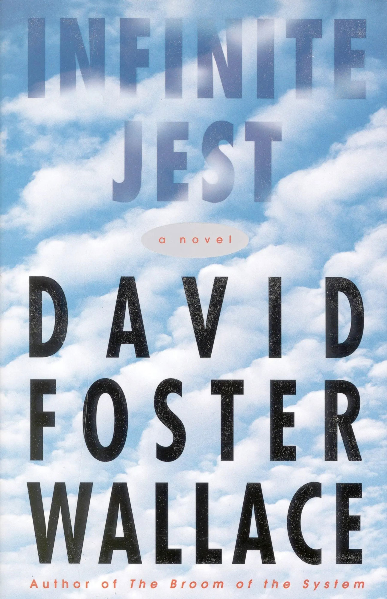 David Foster Wallace. „Infinite Jest“. – New York: Little, Brown and Company, 1996.